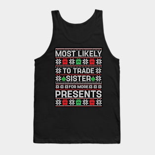 Most Likely To Trade Sister for Presents Family Matching Tank Top